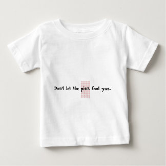 T-shirt Pour Bébé Ne laisse pas le rose te tromper