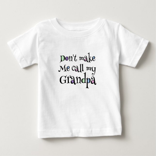 T-shirt Pour Bébé Ne me fais pas appeler mon grand-père (Devant)
