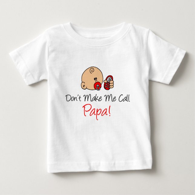 T-shirt Pour Bébé Ne me fais pas appeler Papa (Devant)