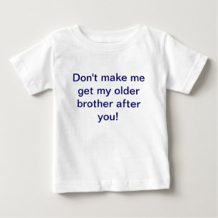 T-shirt Pour Bébé Ne me fais pas chercher mon frère aîné après ta ch