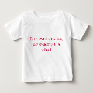 T-shirt Pour Bébé Ne me foutez pas, ma maman est une sorcière !