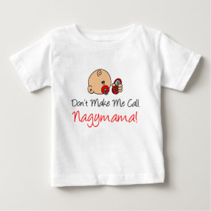 T-shirt Pour Bébé Ne m'oblige pas à appeler Nagymama