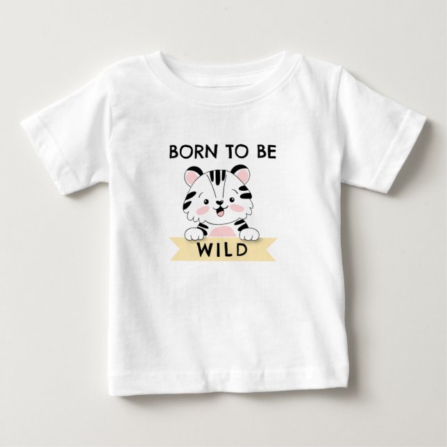 T-shirt Pour Bébé Né pour être sauvage (Devant)