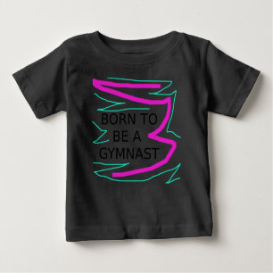 T-shirt Pour Bébé Né pour être un Gymnaste