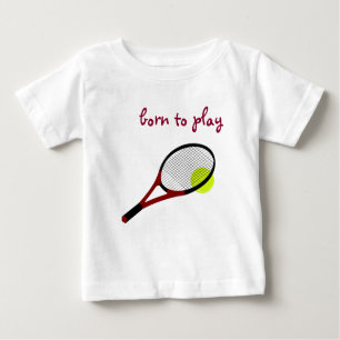 T-shirt Pour Bébé Né pour jouer, Tennis Ball et Racquet, Chic tendan