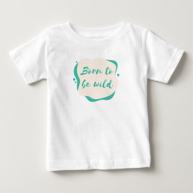 T-shirt Pour Bébé né sauvage (Devant)