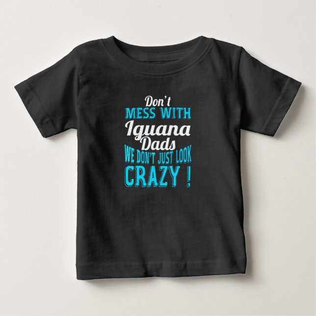 T-shirt Pour Bébé Ne vous embêtez pas avec Iguana Dads (Devant)