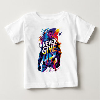 T-shirt Pour Bébé Never Give Up