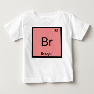 T-shirt Pour Bébé Nom de Bridget Élément chimique Tableau périodique
