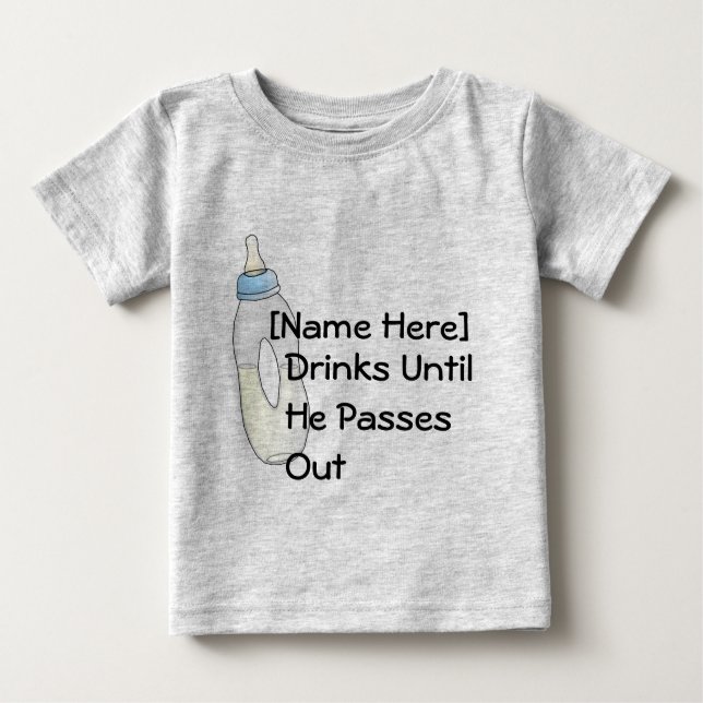 T-shirt Pour Bébé [Nom ici] boissons jusqu'à ce qu'il passe (Devant)