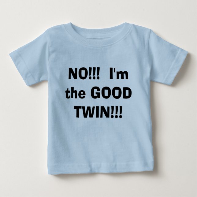 T-shirt Pour Bébé NON ! ! !  Je suis le BON JUMEAU ! ! ! (Devant)
