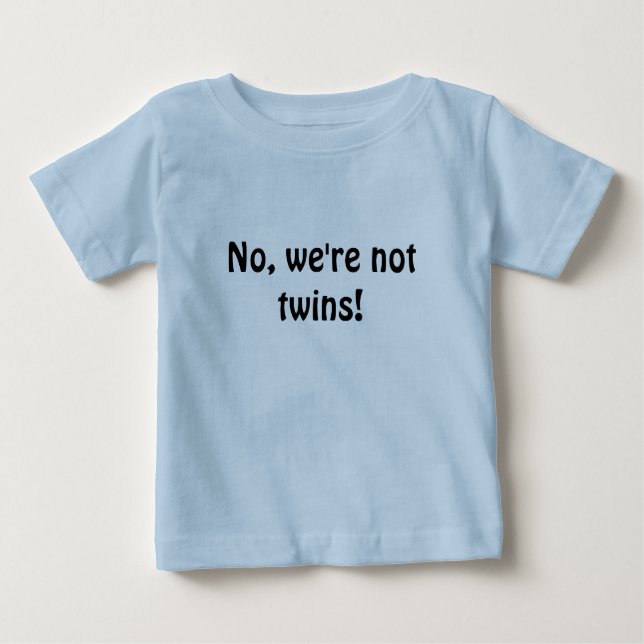 T-shirt Pour Bébé Non, nous ne sommes pas des jumeaux ! (Devant)