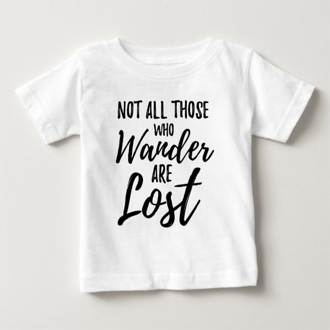 T-shirt Pour Bébé Non tout ceux que Wander sont perdu (Devant)