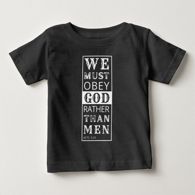 T-shirt Pour Bébé nous devons obéir à Dieu plutôt qu'aux hommes (Devant)