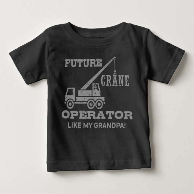 T-shirt Pour Bébé Opérateur De Grue Comme Mon Grand-Père (Devant)