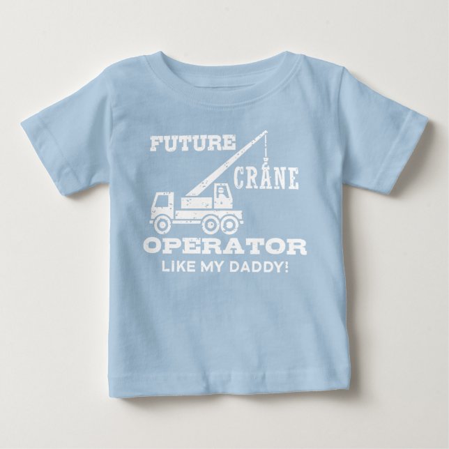 T-shirt Pour Bébé Opérateur De Grue Comme Mon Papa (Devant)