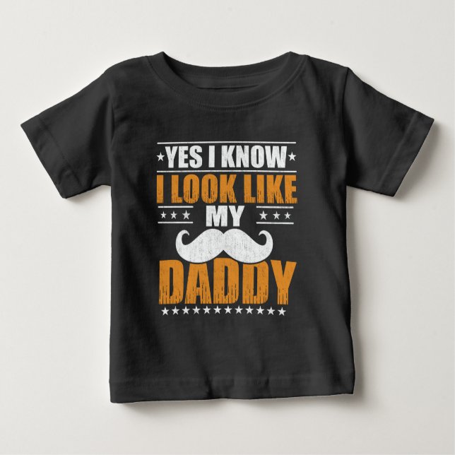 T-shirt Pour Bébé Oui, je sais que j'ai l'air de papa (Devant)