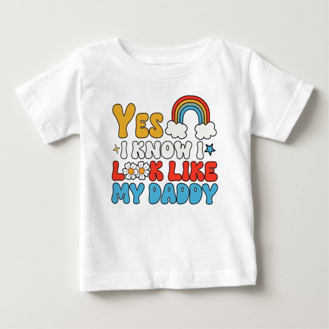 T-shirt Pour Bébé Oui, je sais que j'ai l'air de papa (Devant)