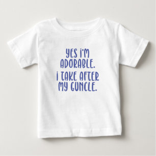 T-shirt Pour Bébé Oui, je suis adorable. Je prends après mon Guncle.