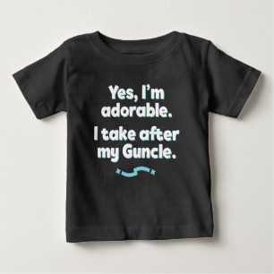 T-shirt Pour Bébé Oui, je suis adorable. Je Prends Après Mon Oncle.