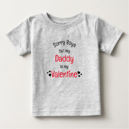 T-shirt Pour Bébé Papa est mon Valentin désolé les garçons