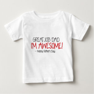 T-shirt Pour Bébé Papa Super boulot Je suis génial. Bonne Fête des p