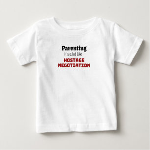 T-shirt Pour Bébé Parentalité... C’est comme la négociation d’otages
