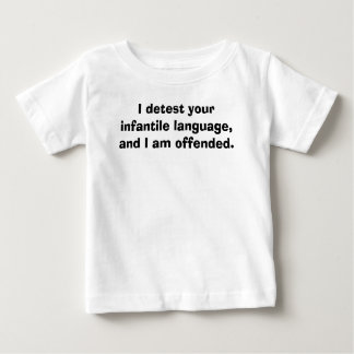 T-shirt Pour Bébé Parlez-le bébé moi, je détestent votre langua