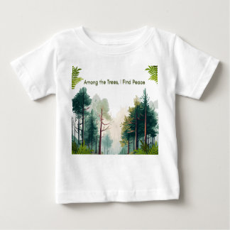 T-shirt Pour Bébé Parmi les arbres, je trouve la paix