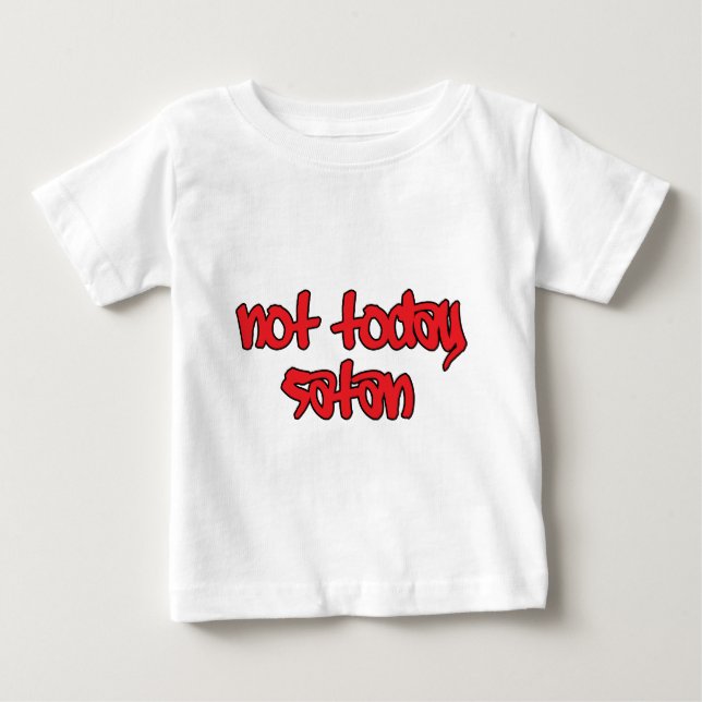 T-shirt Pour Bébé Pas aujourd'hui Satan (Devant)