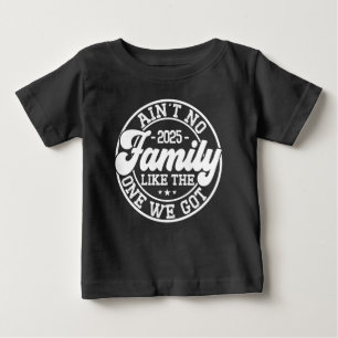 T-shirt Pour Bébé Pas de famille comme Humour Amusant Anniversaire C