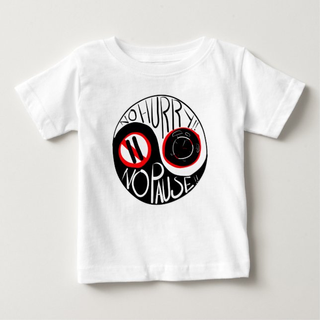 T-shirt Pour Bébé Pas de hâte, pas de pause (Devant)