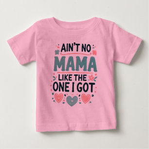 T-shirt Pour Bébé Pas de maman comme celle que j'ai.