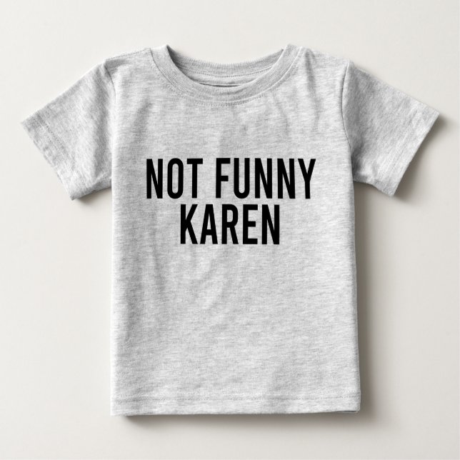 T-shirt Pour Bébé Pas drôle Karen (Devant)