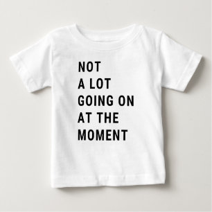T-shirt Pour Bébé Pas Grand-Chose En Ce Moment