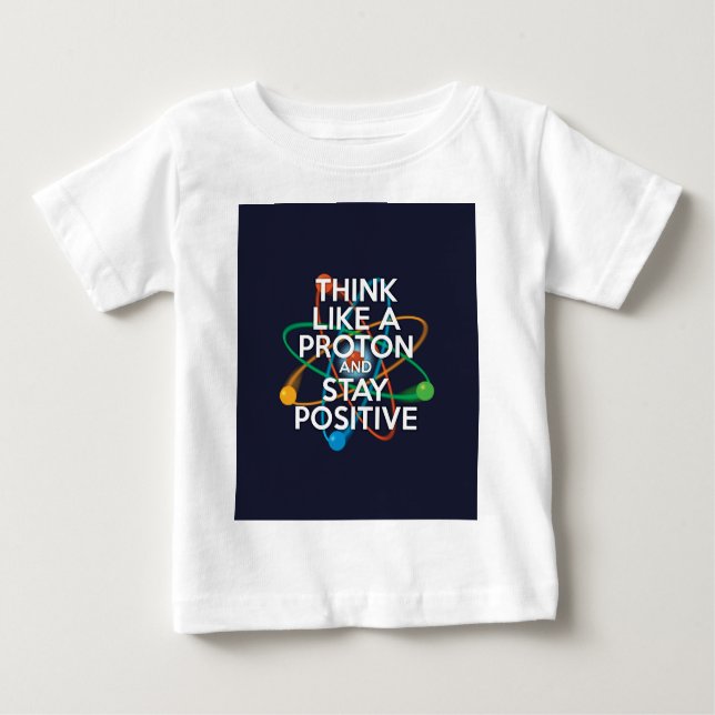 T-shirt Pour Bébé Pensez à un proton et restez positif (Devant)
