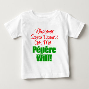 T-shirt Pour Bébé Père Noël ne me prend pas Pepere Will