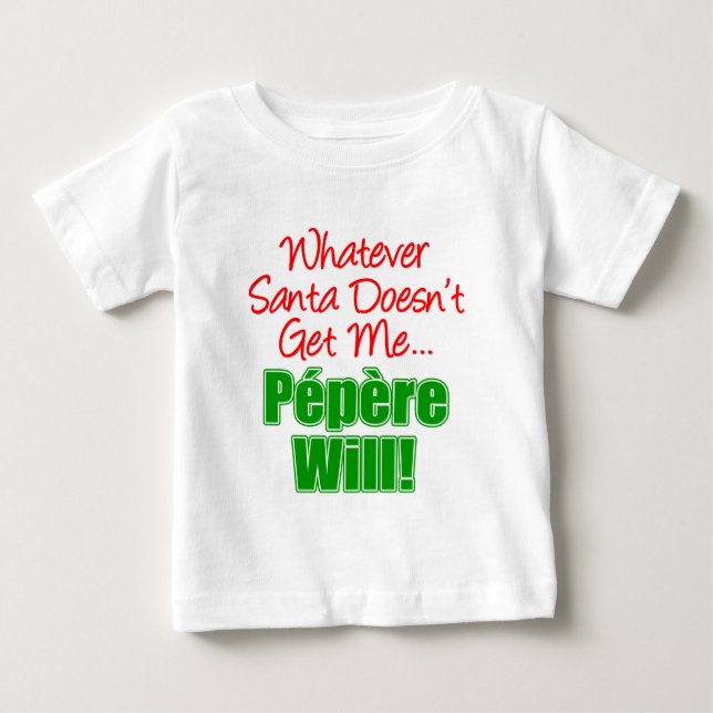 T-shirt Pour Bébé Père Noël ne me prend pas Pepere Will (Devant)