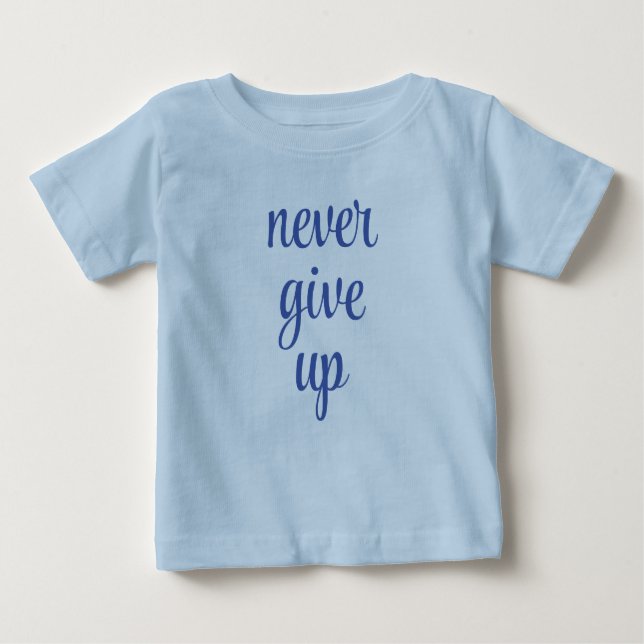 T-shirt Pour Bébé Personnalisé Tendance Ne Jamais Abandonner Texte B (Devant)