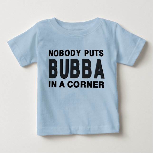 T-shirt Pour Bébé Personne ne met BUBBA dans un coin (Devant)