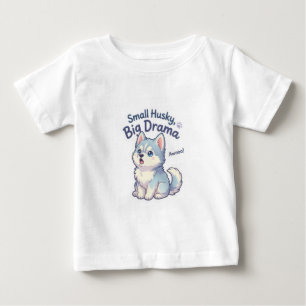 T-shirt Pour Bébé Petit Husky Gros Drame Chiot Drôle