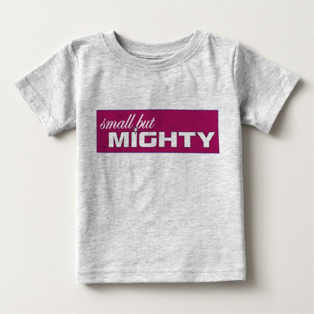 T-shirt Pour Bébé petite mais puissante pièce en t (Devant)