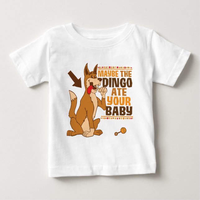 T-shirt Pour Bébé Peut-Être Que Le Dingo A Mangé Votre Bébé (Devant)