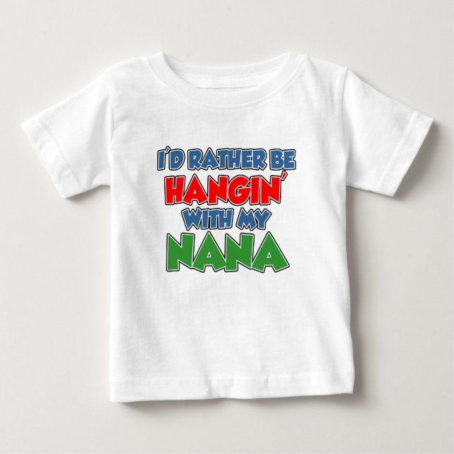 T-shirt Pour Bébé Plutôt Être Accroché À Nana (Devant)