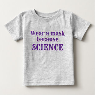 T-shirt Pour Bébé Porter un masque parce que la science