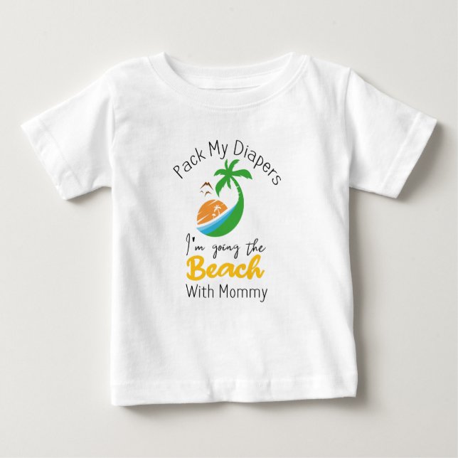 T-shirt Pour Bébé Prépare Mes Couches Je vais à la Plage avec Maman  (Devant)