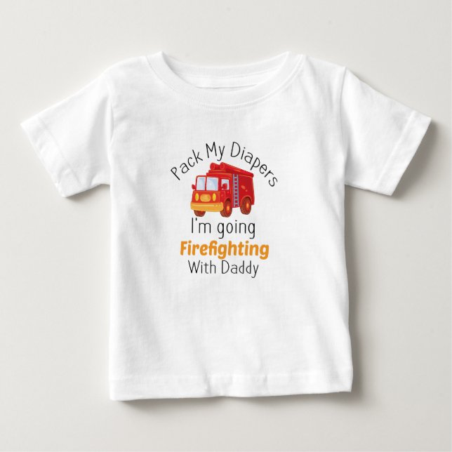 T-shirt Pour Bébé Prépare Mes Couches Je vais Combattre les Incendie (Devant)
