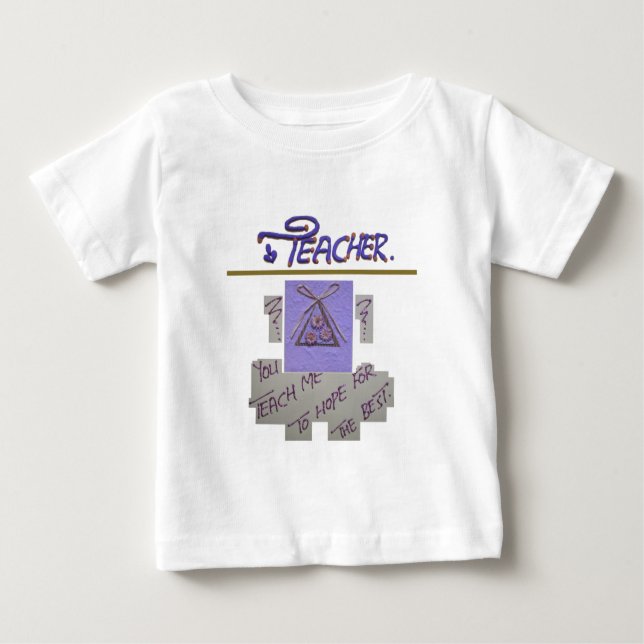 T-shirt Pour Bébé Professeur, vous m'apprenez à espérer pour le meil (Devant)