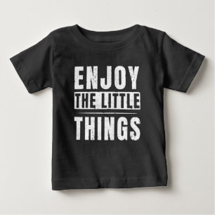 T-shirt Pour Bébé Profitez des petites choses citations inspirantes