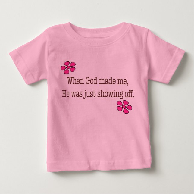 T-shirt Pour Bébé Quand Dieu m'a fait (Devant)